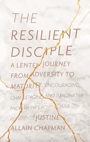 Stock image for The Resilient Disciple: A Lenten Journey from Adversity to Maturity for sale by ThriftBooks-Atlanta