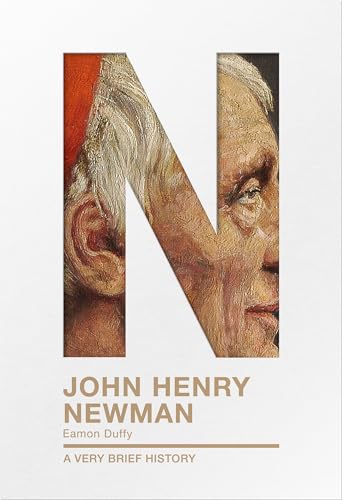 Beispielbild fr John Henry Newman: A Very Brief History (Very Brief Histories) zum Verkauf von WorldofBooks