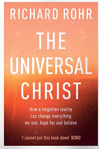 Beispielbild fr The Universal Christ: How a Forgotten Reality Can Change Everything We See, Hope For and Believe zum Verkauf von Front Cover Books