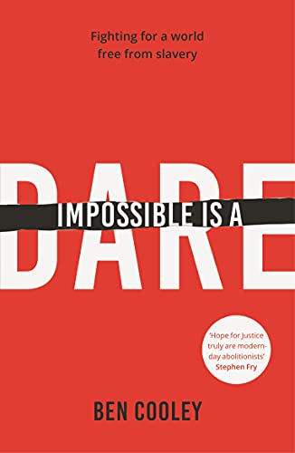 Beispielbild fr Impossible Is a Dare : Fighting for a World Free from Slavery zum Verkauf von Better World Books