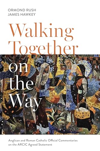 Beispielbild fr Walking Together on the Way: Anglican and Catholic Official Commentaries on the ARCIC agreed statement zum Verkauf von WorldofBooks