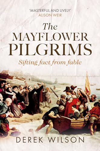 Beispielbild fr The Mayflower Pilgrims: Sifting Fact from Fable zum Verkauf von GF Books, Inc.