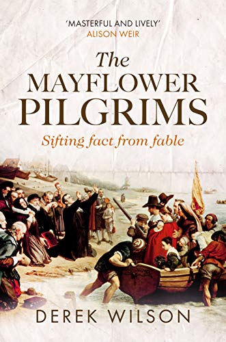 Imagen de archivo de The Mayflower Pilgrims: Sifting Fact from Fable a la venta por GF Books, Inc.