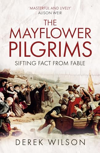 Imagen de archivo de The Mayflower Pilgrims: Sifting Fact from Fable a la venta por GF Books, Inc.