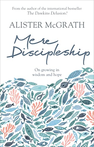 Stock image for Mere Discipleship: On Growing in Wisdom and Hope for sale by WorldofBooks