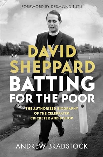 Imagen de archivo de David Sheppard: Batting for the Poor: The authorized biography of the celebrated cricketer and bishop a la venta por WorldofBooks