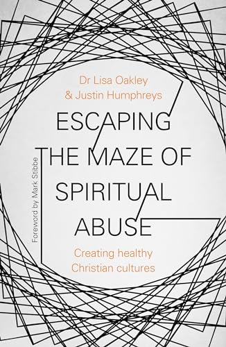 9780281081318: Escaping the Maze of Spiritual Abuse: Creating Healthy Christian Cultures