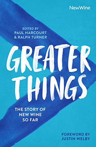 Beispielbild fr Greater Things: The Story of New Wine So Far zum Verkauf von AwesomeBooks