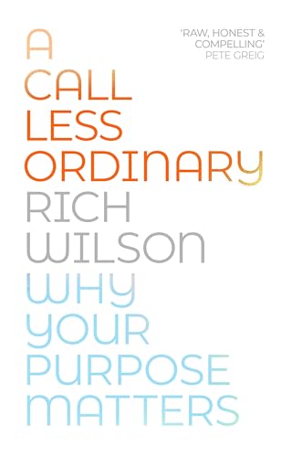 Imagen de archivo de A Call Less Ordinary: Why Your Purpose Matters a la venta por WorldofBooks