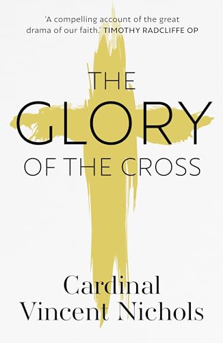 9780281081974: The Glory of the Cross: A Journey through Holy Week and Easter