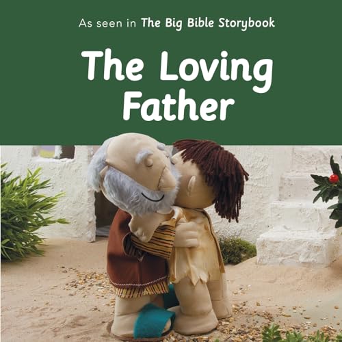 Beispielbild fr The Loving Father: As Seen In The Big Bible Storybook zum Verkauf von WorldofBooks