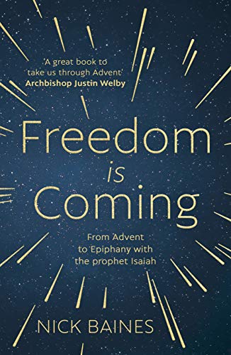 Beispielbild fr Freedom is Coming: From Advent to Epiphany with the Prophet Isaiah zum Verkauf von WorldofBooks