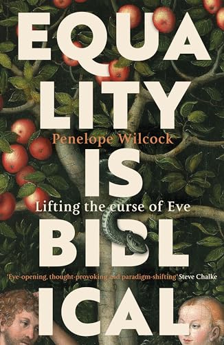 Beispielbild fr Equality is Biblical: Lifting the Curse of Eve zum Verkauf von WeBuyBooks