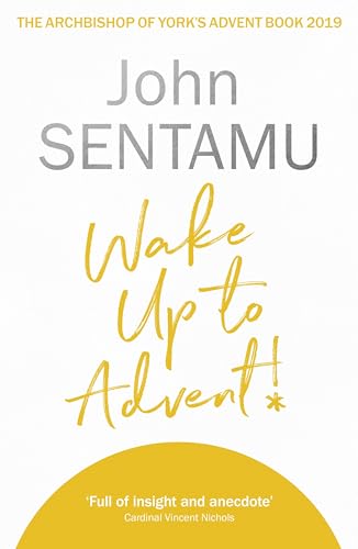 Beispielbild fr Wake Up to Advent!: The Archbishop of York's Advent Book, 2019 zum Verkauf von WorldofBooks