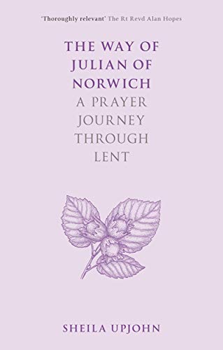 Beispielbild fr The Way of Julian of Norwich: A Prayer Journey Through Lent zum Verkauf von ThriftBooks-Atlanta