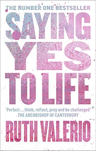 Beispielbild fr Saying Yes to Life: Originally published as The Archbishop of Canterbury's Lent Book 2020 zum Verkauf von AwesomeBooks