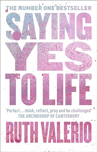 Stock image for Saying Yes to Life: Originally Published as The Archbishop of Canterbury's Lent Book 2020 for sale by SecondSale