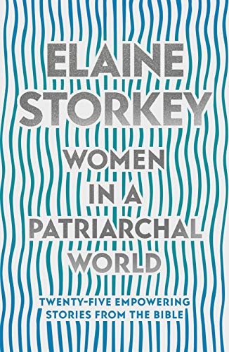 Stock image for Women in a Patriarchal World: Twenty-five Empowering Stories from the Bible for sale by Zoom Books Company