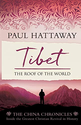 Stock image for Tibet: The Roof of the World. Inside the Largest Christian Revival in History (The China Chronicles) for sale by ZBK Books