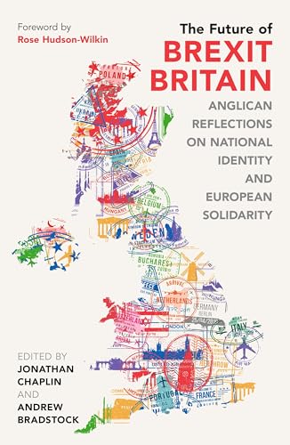 Stock image for The Future of Brexit Britain: Anglican Reflections on National Identity and European Solidarity for sale by Chiron Media