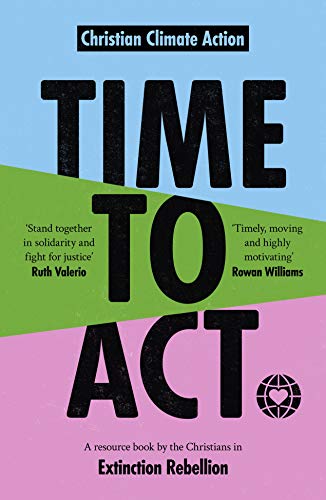 Stock image for Time to Act: A Resource Book by the Christians in Extinction Rebellion for sale by Books From California