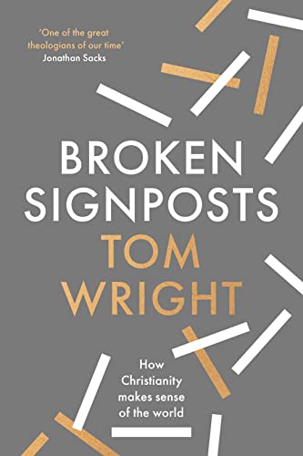 Beispielbild fr Broken Signposts: How Christianity Makes Sense of the World zum Verkauf von WorldofBooks