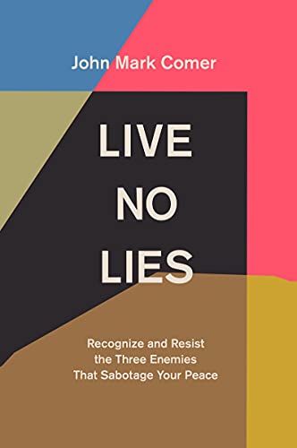 Beispielbild fr Live No Lies: Recognize and Resist the Three Enemies That Sabotage Your Peace zum Verkauf von WorldofBooks