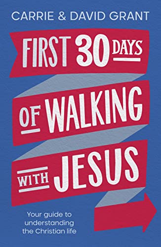 Stock image for First 30 Days of Walking with Jesus: Your guide to understanding the Christian life for sale by WorldofBooks