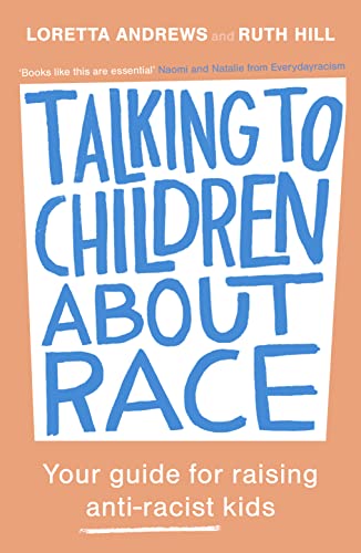Stock image for Talking to Children About Race: Your guide for raising anti-racist kids for sale by SecondSale