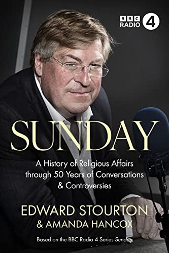 Beispielbild fr Sunday: A History of Religious Affairs through 50 Years of Conversations and Controversies zum Verkauf von WorldofBooks