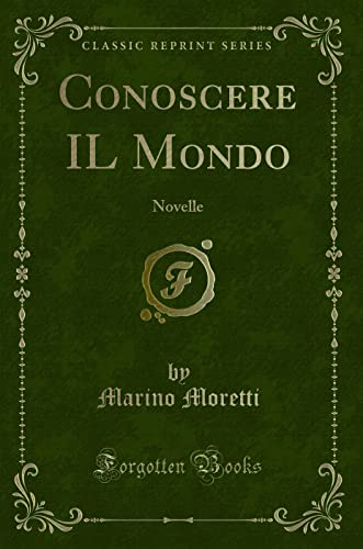 Stock image for Conoscere IL Mondo Novelle Classic Reprint for sale by PBShop.store US