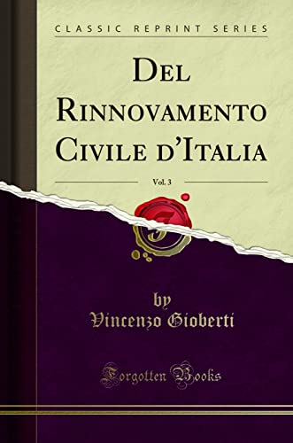 Stock image for Del Rinnovamento Civile d'Italia, Vol. 3 (Classic Reprint) for sale by Forgotten Books