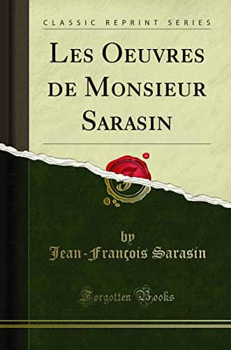 Stock image for Les Oeuvres de Monsieur Sarasin (Classic Reprint) for sale by Forgotten Books