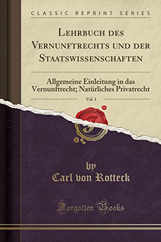 Beispielbild fr Lehrbuch Des Vernunftrechts Und Der Staatswissenschaften, Vol. 1 zum Verkauf von PBShop.store US