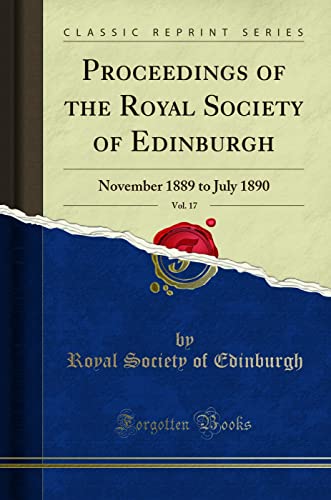 Imagen de archivo de Proceedings of the Royal Society of Edinburgh, Vol. 17 (Classic Reprint) a la venta por Forgotten Books