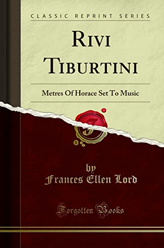 Stock image for Rivi Tiburtini Metres Of Horace Set To Music Classic Reprint for sale by PBShop.store US