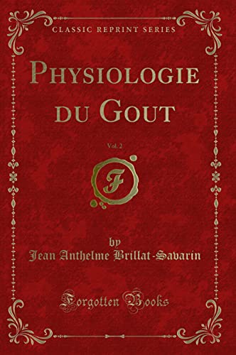 Stock image for Physiologie du Gout, Vol. 2 (Classic Reprint) for sale by Forgotten Books