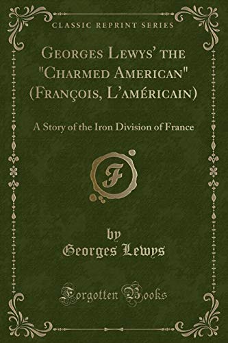 Stock image for Georges Lewys' the Charmed American (Fran?ois, l'Am?ricain) for sale by PBShop.store US