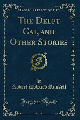 Stock image for The Delft Cat, and Other Stories Classic Reprint for sale by PBShop.store US