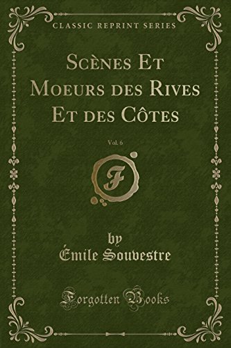Imagen de archivo de Sc nes Et Moeurs des Rives Et des C tes, Vol. 6 (Classic Reprint) a la venta por Forgotten Books