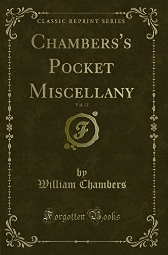 Stock image for Chambers's Pocket Miscellany, Vol 15 Classic Reprint for sale by PBShop.store US