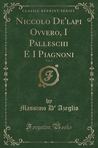 9780282110987: Niccolo De'lapi Ovvero, I Palleschi E I Piagnoni, Vol. 3 (Classic Reprint)