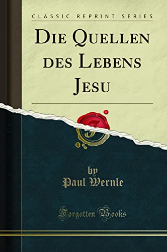 Stock image for Die Quellen des Lebens Jesu Classic Reprint for sale by PBShop.store US