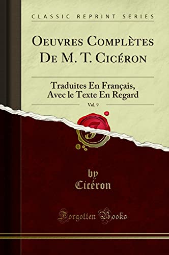 Stock image for Oeuvres Compl tes De M. T. Cic ron, Vol. 9: Traduites En Français for sale by Forgotten Books