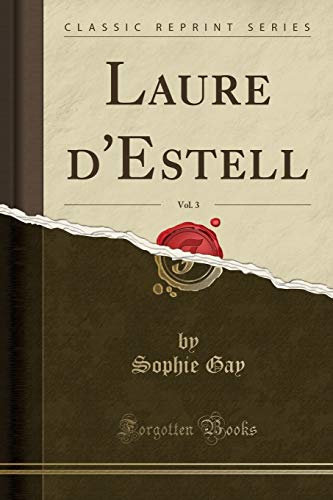 Imagen de archivo de Laure d'Estell, Vol 3 Classic Reprint a la venta por PBShop.store US
