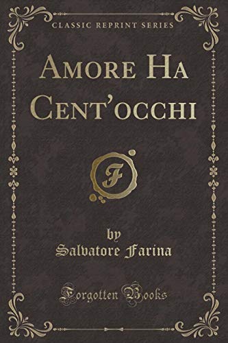 9780282122577: Amore Ha Cent'occhi (Classic Reprint)