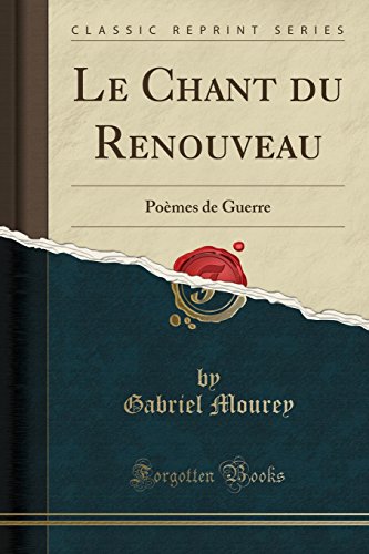 Stock image for Le Chant du Renouveau Pomes de Guerre Classic Reprint for sale by PBShop.store US