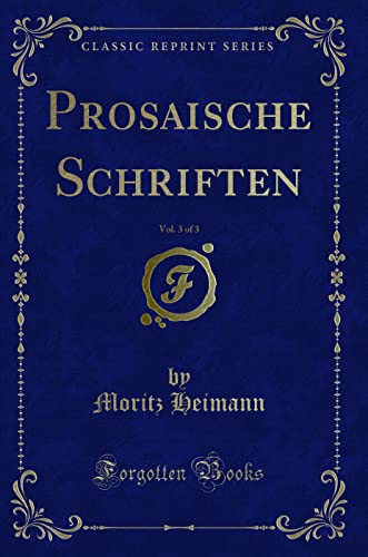 Stock image for Prosaische Schriften, Vol 3 of 3 Classic Reprint for sale by PBShop.store US