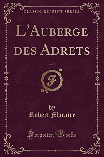 Stock image for L'Auberge Des Adrets, Vol. 2 (Classic Reprint) for sale by PBShop.store US