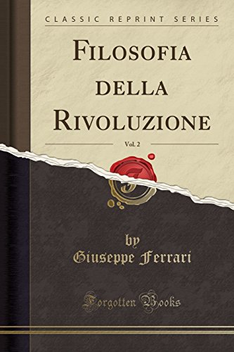 Stock image for Filosofia Della Rivoluzione, Vol. 2 (Classic Reprint) for sale by PBShop.store US